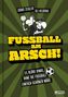 Arnd Zeigler: Fußball am Arsch!, Buch