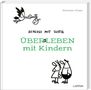 Norman Klaar: Schluss mit lustig: Übers Leben mit Kindern, Buch