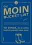 Titel: "Die Moin Bucket List." Untertitel: "101 Dinge, die ein echtes Nordlicht gemacht haben muss!" Illustration von Gummistiefeln., Buch