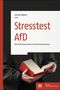 „Stresstest AfD. Wehrhafte Demokratie und Rechtsextremismus.“ Ein Buch in Händen, Verlag unten rechts., Buch
