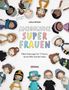 Carla Mitrani: Amigurumi Superfrauen. Häkel-Anleitungen für 15 Frauen, die die Welt verändert haben, Buch