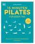 Alycea Ungaro: 15 Minuten Pilates für jeden Tag, Buch