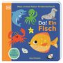 Mein erstes Natur-Entdeckerbuch. Da! Ein Fisch, Buch
