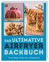 "Das ultimative Airfryer Backbuch. 75 easy Rezepte, die Zeit, Fett und Energie sparen." Oben: Kuchen, Gebäck, Quiche., Buch