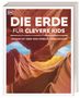 John Woodward: Wissen für clevere Kids. Die Erde für clevere Kids, Buch
