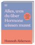 Hannah Alderson: Alles, was du über Hormone wissen musst, Buch