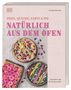 Carolin Strothe: Natürlich aus dem Ofen: Pizza, Quiche, Tarte & Pie, Buch