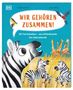 "Wir gehören zusammen! 50 Tierfamilien – von Affenbande bis Zebraherde." Illustration mit fröhlichen Zebras und Giraffen., Buch