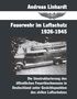 Andreas Linhardt: Feuerwehr im Luftschutz 1926-1945, Buch, Buch