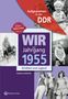 Heidrun Böttche: Wir vom Jahrgang 1955. Aufgewachsen in der DDR, Buch, Buch
