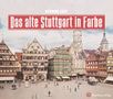 Henning Jost: Das alte Stuttgart in Farbe, Buch