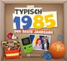 Redaktion Wartberg-Verlag: Typisch 1985 - Der beste Jahrgang, Buch