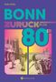 Text: "Sofia Grillo, BONN ZURÜCK IN DIE 80ER, Wartberg Verlag." Buntes Cover, Bilder aus Bonn in den 80ern., Buch