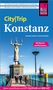 Daniela Schetar: Reise Know-How CityTrip Konstanz mit Mainau, Reichenau, Meersburg, Friedrichshafen, Buch