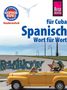 Alfredo Hernández: Reise Know-How Kauderwelsch Spanisch für Cuba - Wort für Wort, Buch