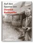 Christian Bunners: Auf den Spuren von Dietrich Bonhoeffer, Buch, Buch