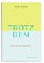 Amelie Fechner: Trotzdem, Buch