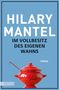 Hilary Mantel: Im Vollbesitz des eigenen Wahns, Buch