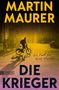 Martin Maurer: Die Krieger, Buch