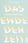 Berni Mayer: Das vorläufige Ende der Zeit, Buch