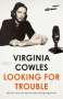 Virginia Cowles: Looking for Trouble, Buch