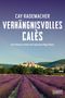 Cay Rademacher: Verhängnisvolles Calès, Buch, Buch
