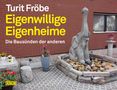 Turit Fröbe: Eigenwillige Eigenheime, Buch