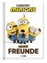 "Illumination’s Minions", "MEINE FREUNDE". Drei gelbe Minions in blauen Overalls, fröhlich und neugierig., Buch