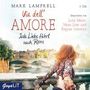 Mark Lamprell: Via dell' Amore. Jede Liebe führt nach Rom, CD,CD,CD,CD,CD