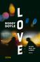 Roddy Doyle: Love. Alles was du liebst, Buch