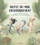 Susanna Isern: Hilfst du mir, Eichhörnchen? 13 kleine Geschichten über Zusammenhalt und Miteinander, Buch