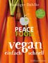 Ruediger Dahlke: Peace Food - Vegan einfach schnell, Buch