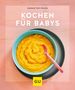 Dagmar Von Cramm: Kochen für Babys, Buch