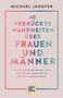 Michael Lehofer: 40 verrückte Wahrheiten über Frauen und Männer, Buch