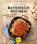 Cornelia Schinharl: Bayerisch kochen, Buch