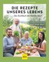 Christine Storl: Die Rezepte unseres Lebens - das Kochbuch der Familie Storl, Buch