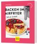 Tanja Dusy: Backen im Airfryer, Buch