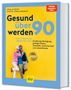 Claus Leitzmann: Gesund über 90 werden, Buch