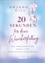 „20 Sekunden für deine Wunscherfüllung“ von Anjana Gill. Heller Hintergrund, rosa Schmetterling, „unum“-Logo unten., Buch
