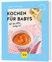 Dagmar Von Cramm: Kochen für Babys, Buch