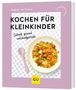 Dagmar Von Cramm: Kochen für Kleinkinder, Buch