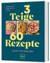 Lacey Ostermann: 3 Teige - 60 Rezepte, Buch, Buch