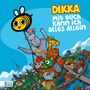 Dikka: Mit euch kann ich alles allein, Buch