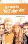 Florian Buschendorff: Ich werde YouTube-Star!, Buch, Buch
