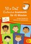 Andrea Geffers: 30 x DaZ: Einfache Grammatik für 45 Minuten, Buch