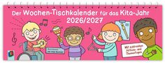 „Der Wochen-Tischkalender für das Kita-Jahr 2026/2027.“ Vier fröhliche Kinder mit Musikinstrumenten.