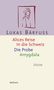 Lukas Bärfuss: Alices Reise in die Schweiz / Die Probe / Amygdala, Buch