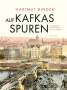 Hartmut Binder: Auf Kafkas Spuren, Buch