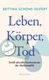 Bettina Schöne-Seifert: Leben, Körper, Tod, Buch, Buch