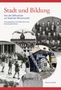 „Stadt und Bildung“, historische Fotos von Schulkindern, Gebäuden, spielenden Kindern, gestaltet in runden Segmenten., Buch